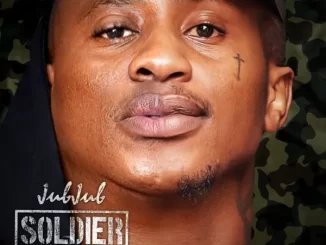 Jub Jub Soldier Mp3 Download