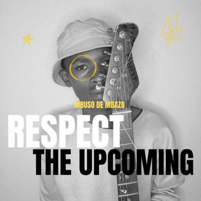 Mbuso de Mbazo Respect The Upcoming Album Download