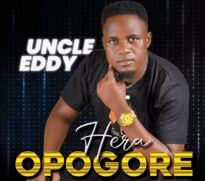 Uncle Eddy Hera Opogore Mp3 Download
