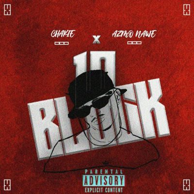 Chakie 10 Block Mp3 Download