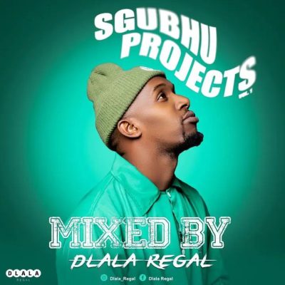 Dlala Regal Sgubhu Projects Vol 1 Mix Download