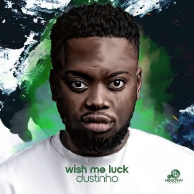 Dustinho Wish Me Luck Album Download