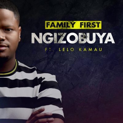 Family First Ngizobuya Mp3 Download