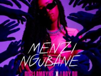 Gigi Lamayne Menzi Ngubane Mp3 Download