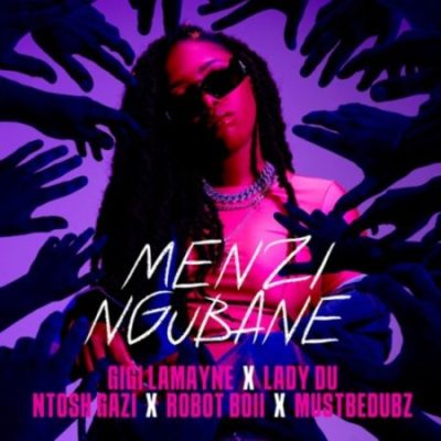 Gigi Lamayne Menzi Ngubane Mp3 Download