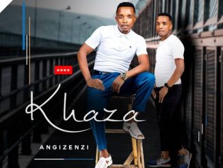 Khaza Angizenzi Album Download