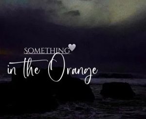 Lloyiso Something In The Orange Mp3 Download