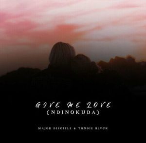 Major Disciple Give Me Love Mp3 Download