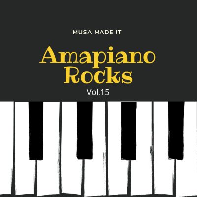 Musa Made It Amapiano Rocks Vol. 15 Mix Download