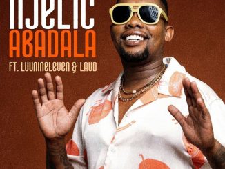 Njelic Abadala Mp3 Download