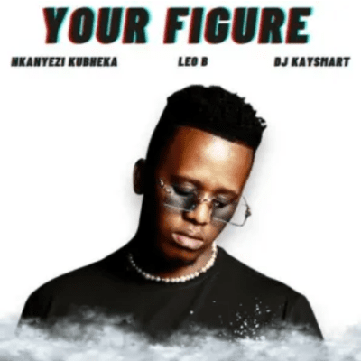 Nkanyezi Kubheka Your Figure Mp3 Download