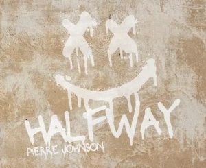 Pierre Johnson Halfway Mp3 Download