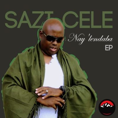 Sazi Cele Nay’lendaba Mp3 Download