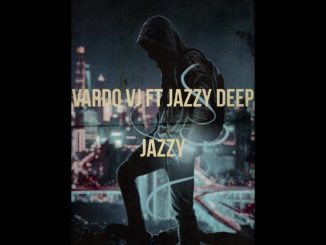 Vardo VJ Jazzy Mp3 Download