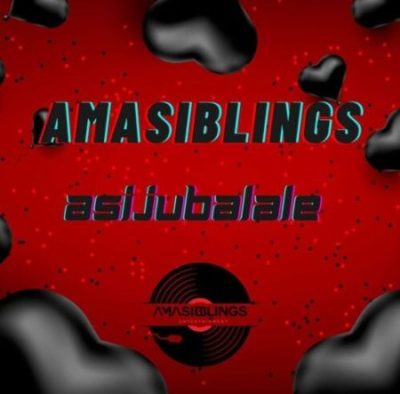 AmaSiblings Asijubalale Mp3 Download