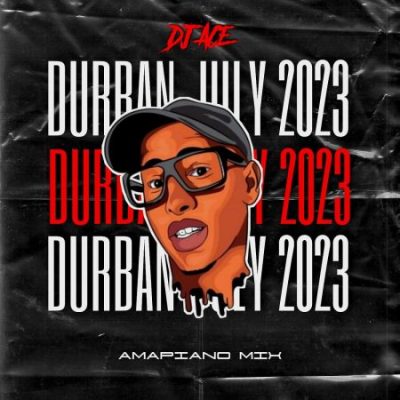 DJ Ace Durban Amapiano Mix Download