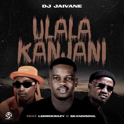 DJ Jaivane uLala Kanjani Mp3 Download