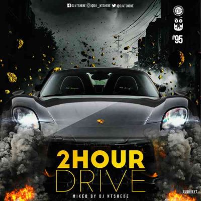 DJ Ntshebe 2 Hour Drive Episode 95 Mix Download