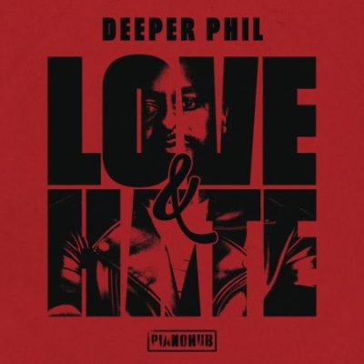 Deeper Phil Love & Hate Album Download