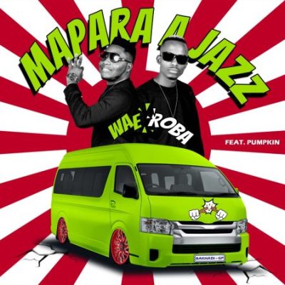 Mapara A Jazz Wae Roba Mp3 Download