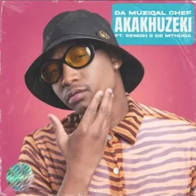 Da Muziqal Chef Akakhuzeki Mp3 Download