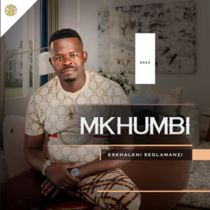 Mkhumbi Eskhaleni seDlamanzi Album Download