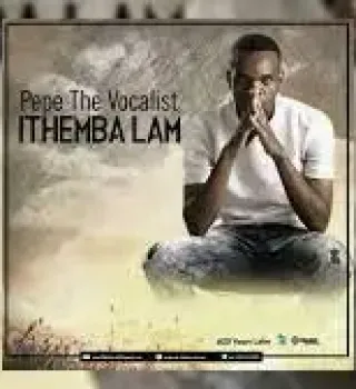 Pepe The Vocalist Somandla Mp3 Download