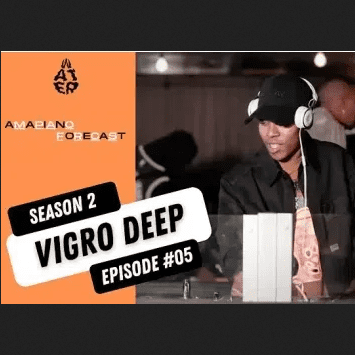 Vigro Deep AmaPiano Forecast Mix Download