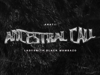 ANATII ANCESTRAL CALL Mp3 Download