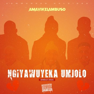 Amavikelambuso Ngiyawuyeka Umjolo Mp3 Download