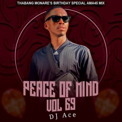DJ Ace Peace of Mind Vol 69 Mix Download