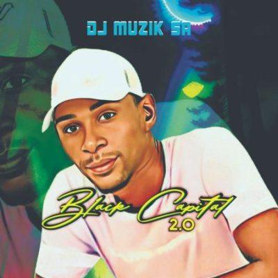 DJ Muzik SA Black Capital 2.0 EP Download
