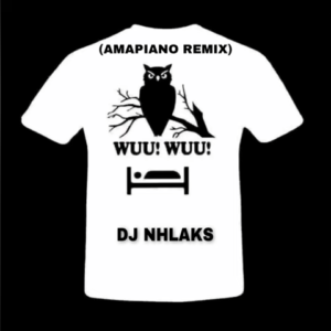 DJ Nhlaks Wuu Wuu Mp3 Download