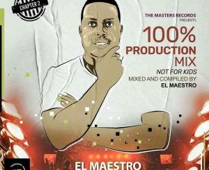 El Maestro 100% Prodction Mix Chapter 2 Mp3 Download