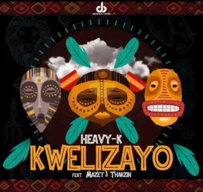 Heavy K Kwelizayo Mp3 Download