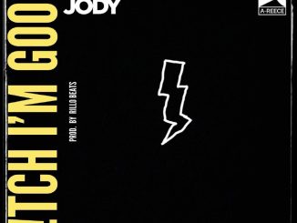 Jay Jody Bitch I'm Good Mp3 Download