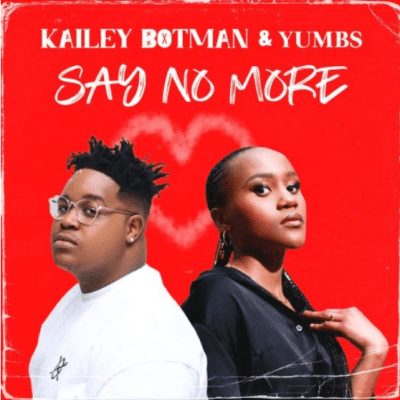 Kailey Botman Say No More Mp3 Download