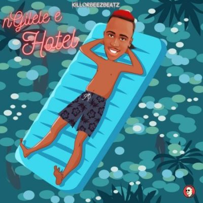 Killorbeezbeatz Ngilele E Hotel Mp3 Download