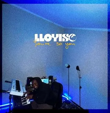 Lloyiso You’re So You Mp3 Download