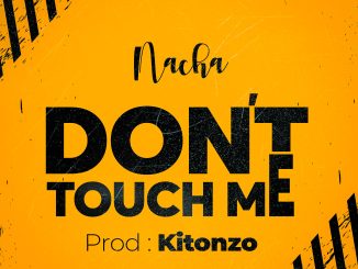 Nacha Don't Touch Me Mp3 Download