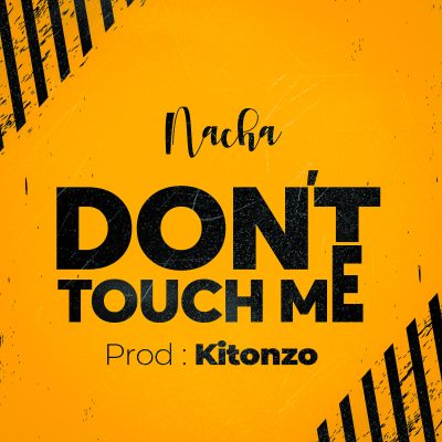 Nacha Don't Touch Me Mp3 Download