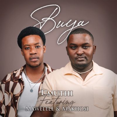UMUTHI Buya Mp3 Download