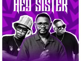DJ Bongz Hey Sister Mp3 Download