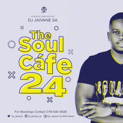 Djy Jaivane SA The Soul Cafe Vol. 24 Mix Download