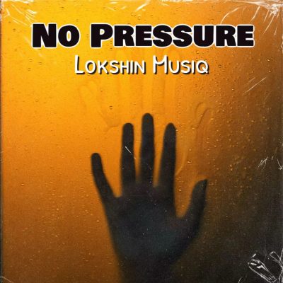 Lokshin Musiq No Pressure EP Download