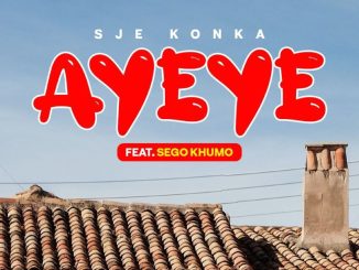 Sje Konka Ayeye Mp3 Download