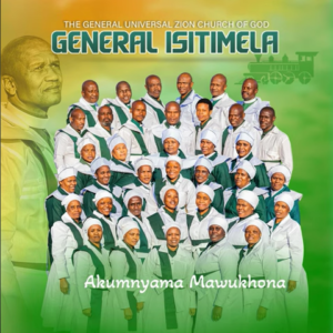 The General universal zion church of God AKUMNYAMA MAWUKHONA Mp3 Download