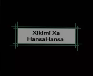 XamaCcombo Xikimi Xa Hansahansa Mp3 Download