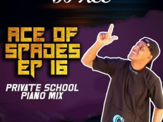 DJ Ace Ace of Spades EP 16 Mp3 Download