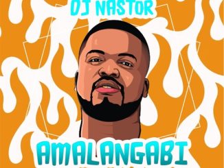 DJ Nastor Amalangabi Mp3 Download